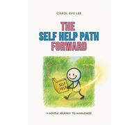 The Self Help Path Forward: 59 Exercises to Help You Move Ahead with Clarity and Strength