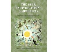 The Self, Individuation, Communitas: Reflections on Fundamental Values in Analytical Psychology