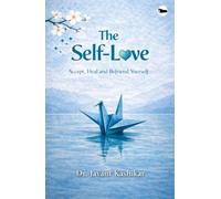 The Self-Love : Accept, Heal, and Befriend Yourself