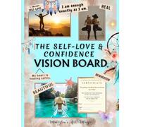 The Self-Love & Confidence Vision Board Book for Women: A Complete Manifestation Dream Board Book with 500+ Images, Quotes, Affirmations, Stickers, ... Confidence, Abundance, and Dream Life Goals