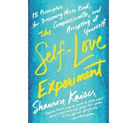 Shannon Kaiser The Self-Love Experiment (Tascabile)