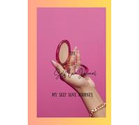 The Self-Love Journal: A Blank Space to Reflect, Heal & Grow