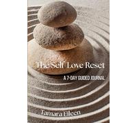 The Self-Love Reset: A 7-Day Guided Journal