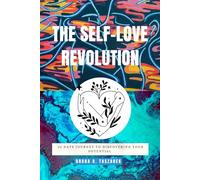 THE SELF-LOVE REVOLUTION: 30 Days Journey To Discovering Your Potential