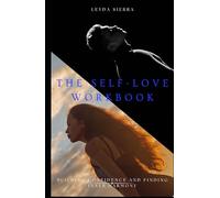 The Self-Love Workbook: BUILDING CONFIDENCE AND FINDING INNER HARMONY