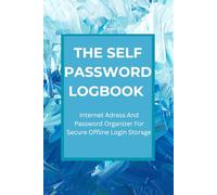 The Self Password Logbook: Internet Password Organizer for Websites, Emails, Social Media, Apps, Wi-Fi & Banking Logins