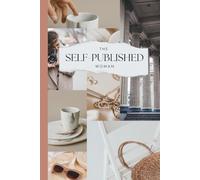 The Self-Published Woman: An Empowerment Notebook for Authors