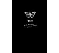 The Self Reflection Journal: Your Journey Within - The Amazing Self-Reflection /Best gift for friend ,family and colleagues.