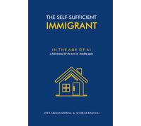 THE SELF-SUFFICIENT IMMIGRANT: IN THE AGE OF AI