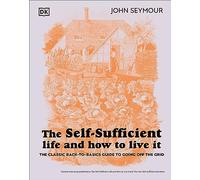 John Seymour The Self-Sufficient Life and How to Live It (Copertina rigida)
