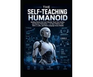 The Self-Teaching Humanoid: Building Robots that Learn Broadly, Teach One Another, and Improve Themselves -- an Open Platform with ROS 2, LLMs, and Vision-Language-Action Models
