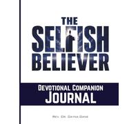 The Selfish Believer: Devotional Companion Journal