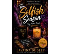 The Selfish Season™: Learning to Choose Yourself Without Losing Who You Are