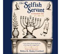 The Selfish Servant: A Chanukah Tale