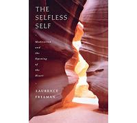 The Selfless Self: Meditiation and the Opening of the Heart