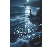 The Selkie’s Shore: Between Sea and Skin (part of the Hidden Realms Series) (7" x 10" - near B5 format)