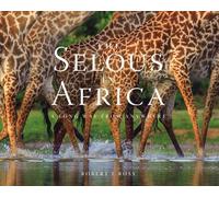 The Selous in Africa. A Long Way From Anywhere - [Officina Libraria]