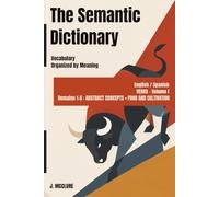 The Semantic Dictionary: English / Spanish Vocabulary Organized by Meaning. Verbs - Volume 1