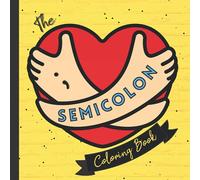 The Semicolon Coloring Book: Inspirational Mental Health Coloring Pages