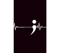 The Semicolon Journal: A Quiet Place for Thoughts, Reflection, Healing, and Personal Writing