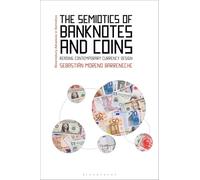 The Semiotics of Banknotes and Coins: Reading Contemporary Currency Design