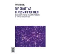The semiotics of cosmic evolution. A hierarchy of space-time interpretants of quantum information