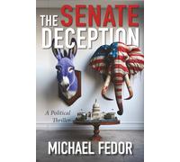 The Senate Deception: A Political Thriller