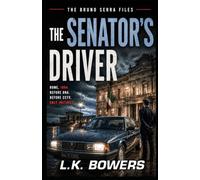 The Senator’s Driver: An Italian Noir Mystery - The Bruno Serra Files - Book 3