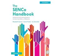 The SENCo Handbook: Leading and Managing a Whole School Approach