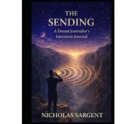 The Sending: A Dream Journalist’s Intention Journal