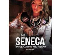 The Seneca: People, Culture, and History