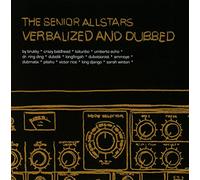 The Senior Allstars - Verbalized and Dubbed