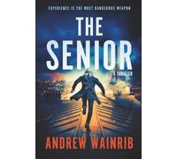 The Senior: Experience Is The Most Dangerous Weapon
