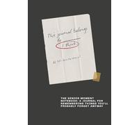 The senior moment notebook: A journal for remembering things you'll probably forget anyway