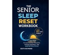 The Senior Sleep Reset Workbook: A Large Print 4-Week Plan to Calm Racing Thoughts, Manage Insomnia, and Sleep Better After 60