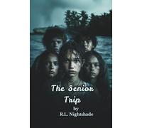 The Senior Trip: Some Trips Don’t Bring You Home