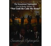 The Sensational Nightingales - Not Until He Calls Me Home