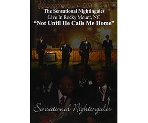 The Sensational Nightingales - Not Until He Calls Me Home