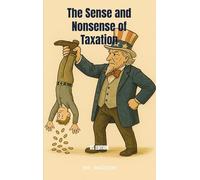 The Sense and Nonsense of Taxation: US Edition