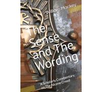 The Sense and The Wording: A Scholarly Commentary on The Nicene Creed