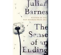 The Sense of an ending: The classic Booker Prize-winning novel