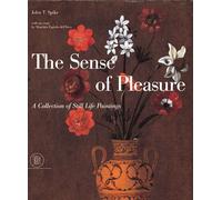 The Sense of Pleasure. A Collection of Still Life Paintings - [Skira]