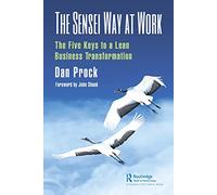 The Sensei Way at Work: The Five Keys to a Lean Business Transformation