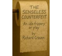 The Senseless Counterfeit: An idle frippery or play