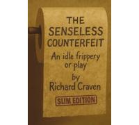 The Senseless Counterfeit: An idle frippery or play: Slim Edition