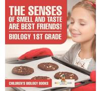 The Senses of Smell and Taste Are Best Friends - Biology 1st Grade (Tascabile)