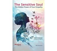 The Sensitive Soul: The Hidden Power of Your Empathy