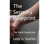 The Sensory Blueprint: The Touch Connection