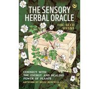 Belle Benfield The Seed Sistas The Sensory Herbal Oracle (Mixed Media Product)