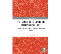The Sensory Terroir of Crossmodal Art: Connecting the Senses through Wine and Sound